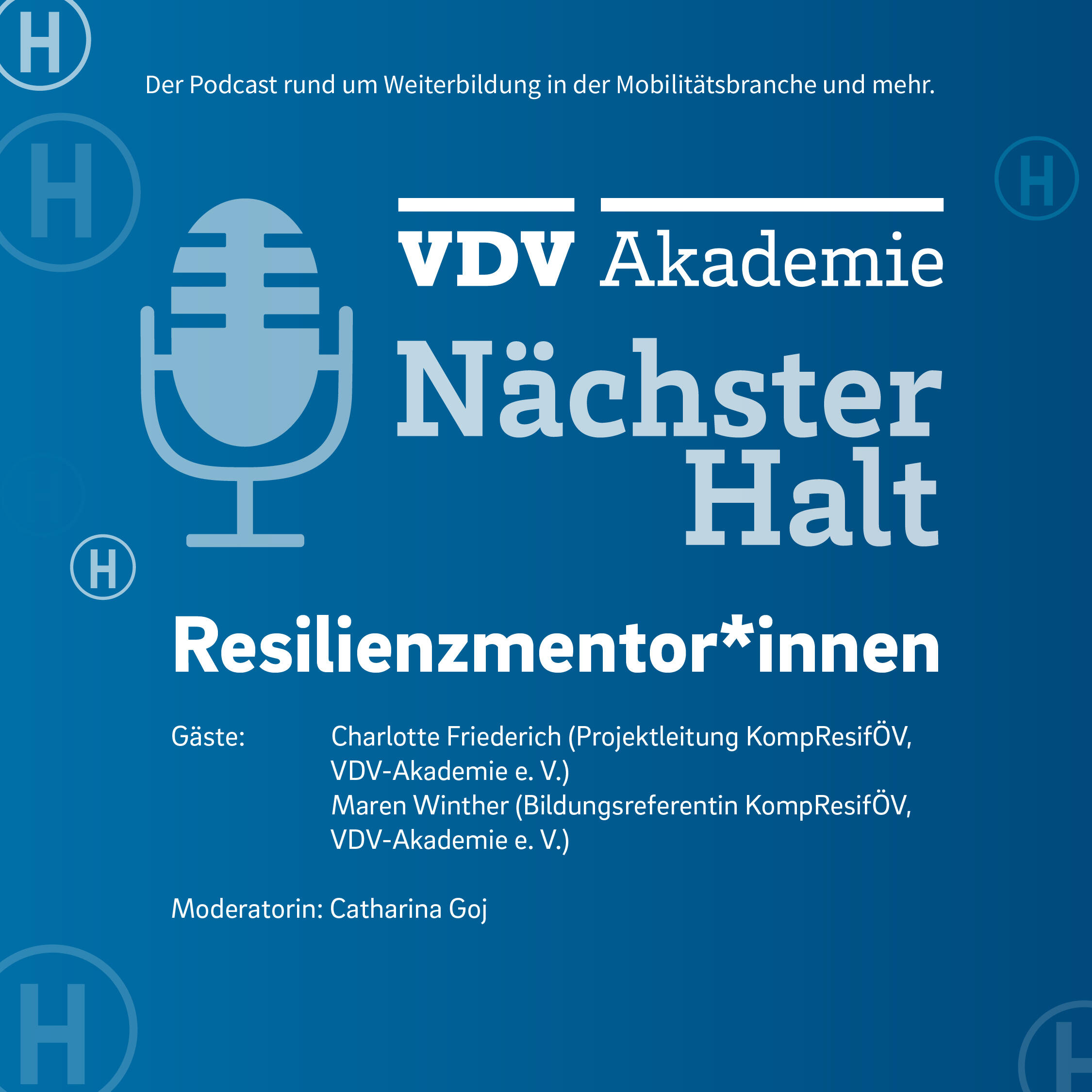 Cover Podcastfolge 117 von "Nächster Halt", Titel: Resilienzmentor*innen, Gäste: Charlotte Friederich und Maren Winther, Moderation: Catharina Goj
