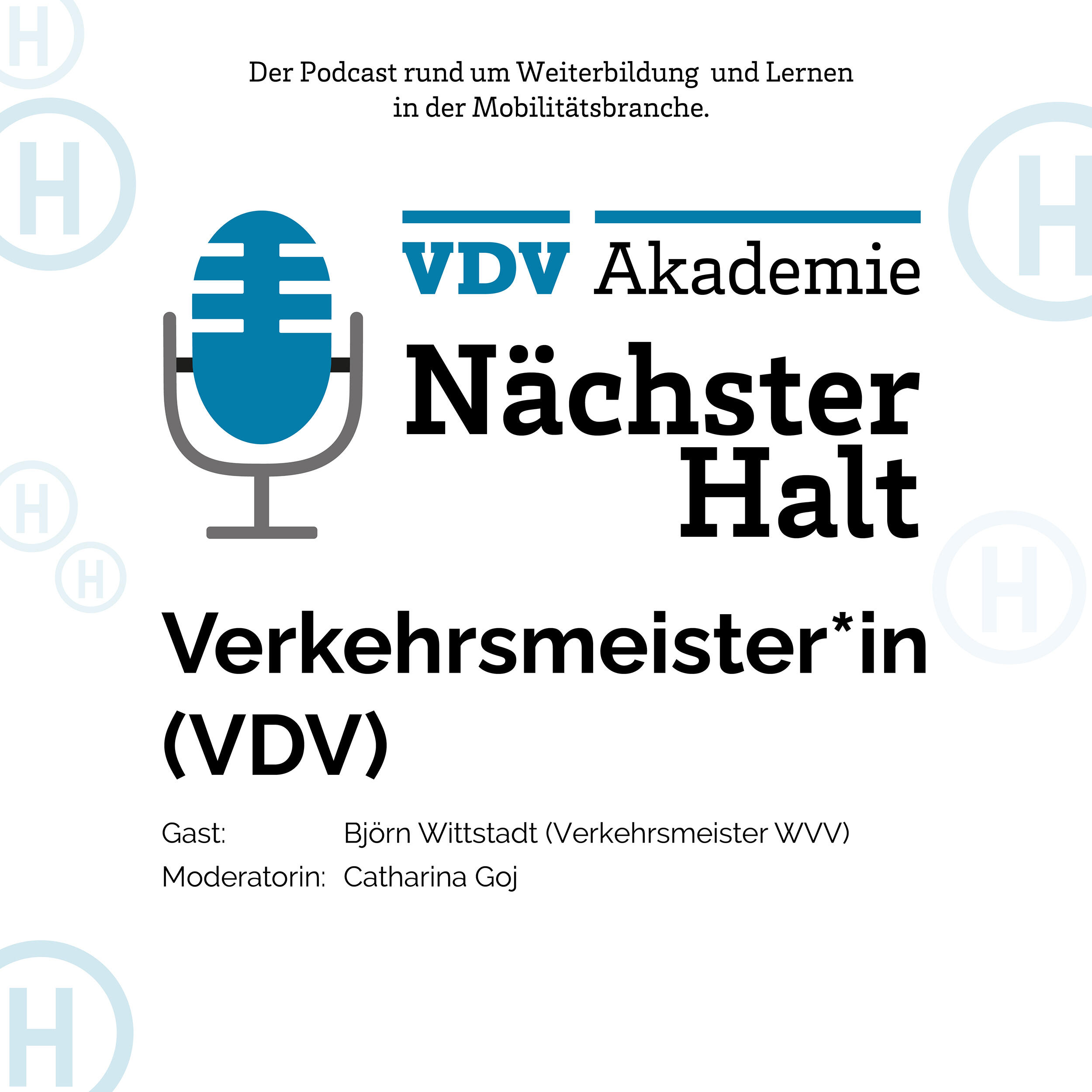 Cover Podcastfolge 24 von "Nächster Halt", Titel: Verkehrsmeister*in (VDV), Gast: Björn Wittstadt, Moderation: Catharina Goj
