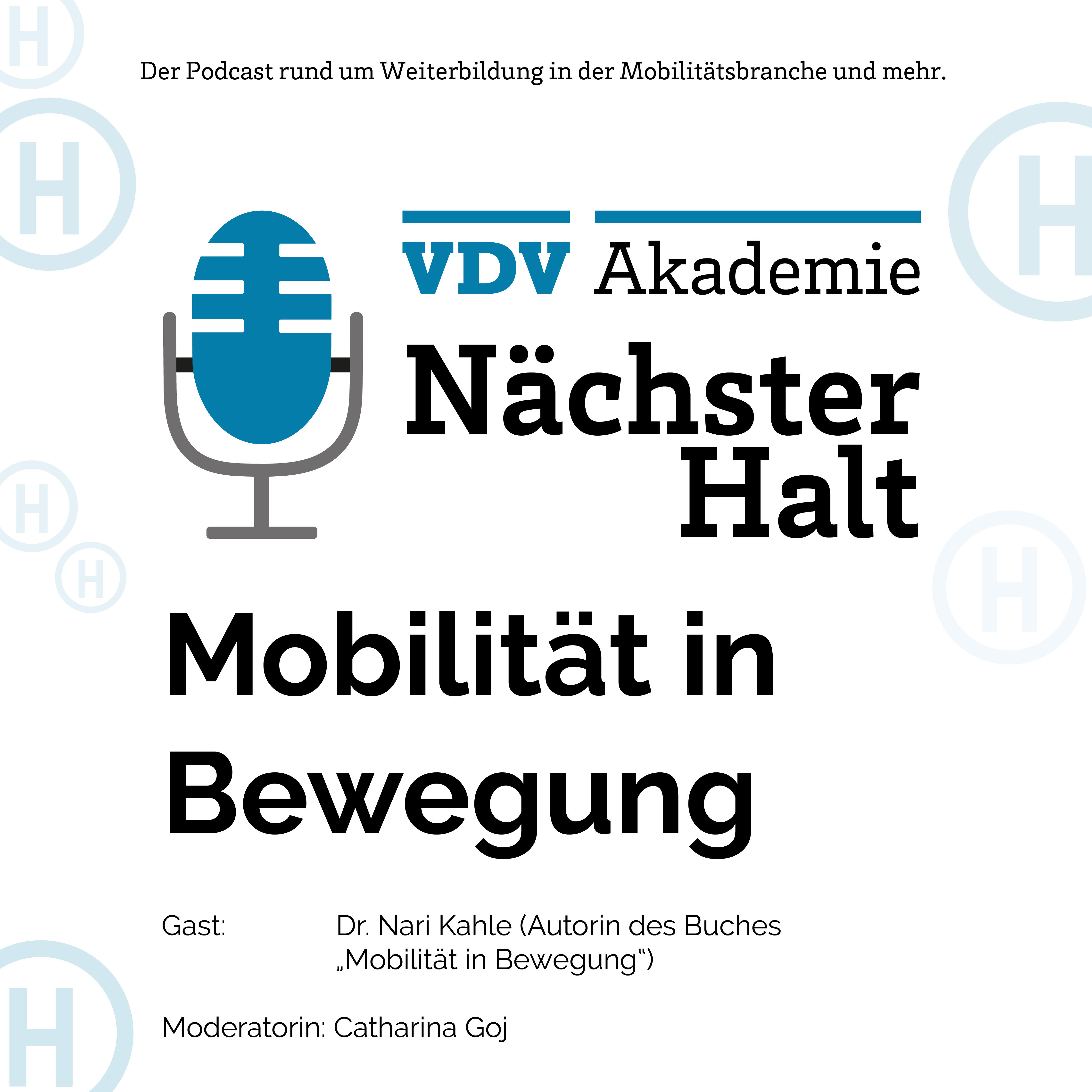 Cover Podcastfolge 48 von "Nächster Halt", Titel: Mobilität in Bewegung, Gast: Dr. Nari Kahle, Moderation: Catharina Goj