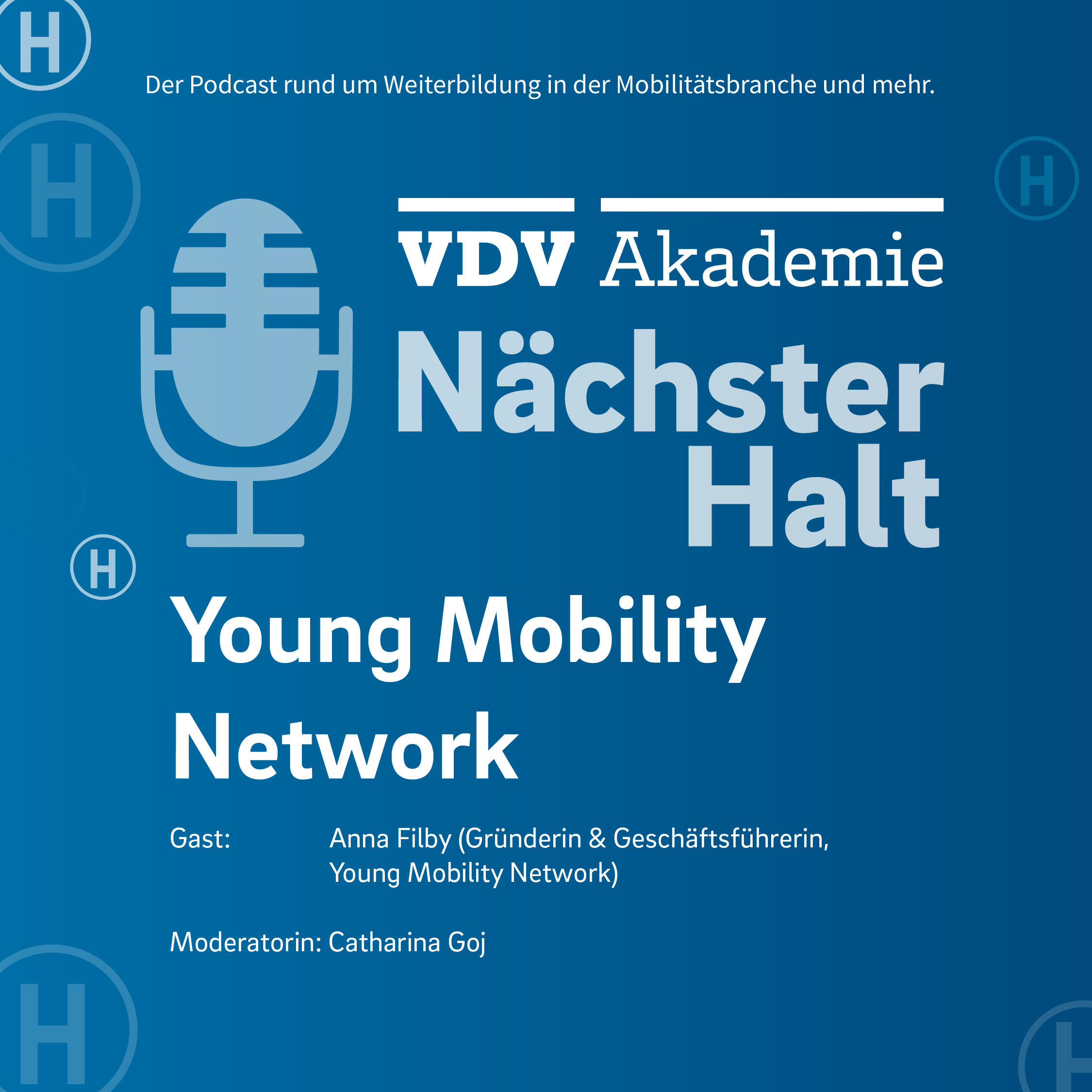 Cover Podcastfolge 132 von "Nächster Halt", Titel: Young Mobility Network, Gast: Anna Filby Moderation: Catharina Goj